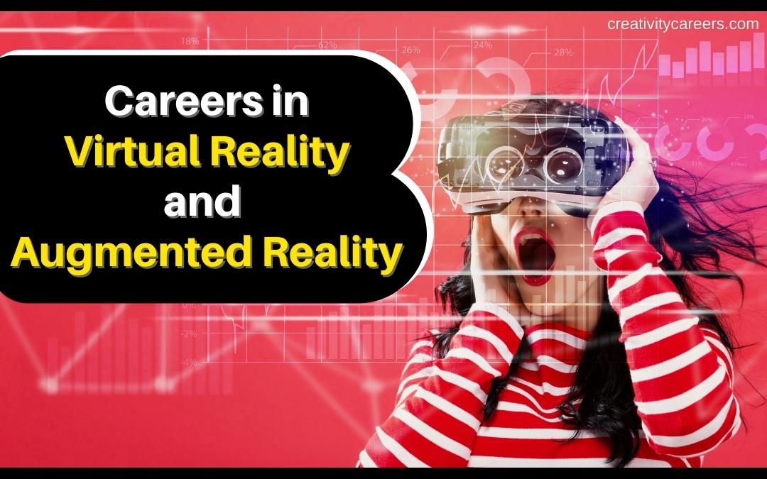Careers in Virtual Reality and Augmented Reality